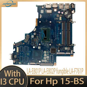 Pentru Hp 15-BS Laptop Placa de baza LA-E791P LA-E801P LA-E802P LA-F761P DKL50/CSL52 L04451-601 i3 CPU Notebook Placa de baza Testate
